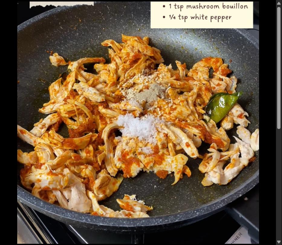 Step 4.1: Add the shredded chicken along with salt, mushroom bouillon, and white pepper