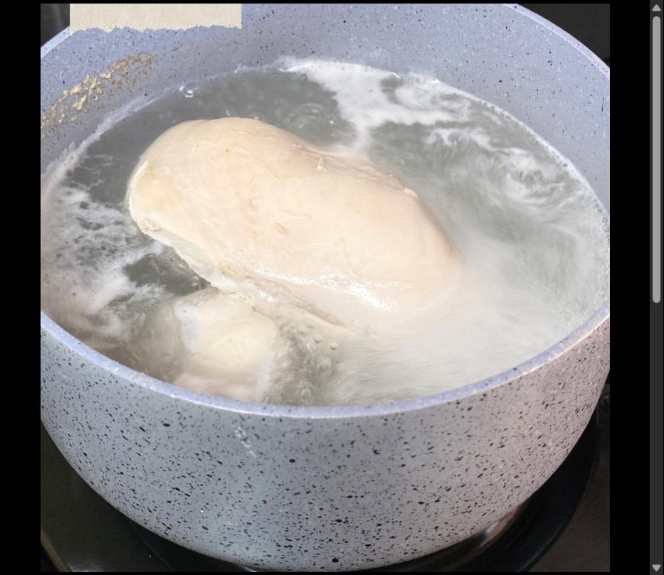 Step 2.1: Boil the chicken breast for 15 minutes, then shred it