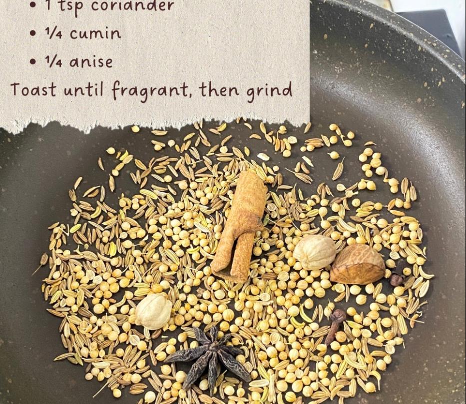 Step 2.1: Toast cinnamon, nutmeg, cardamom, star anise, coriander, cumin, and anise until fragrant, then grind