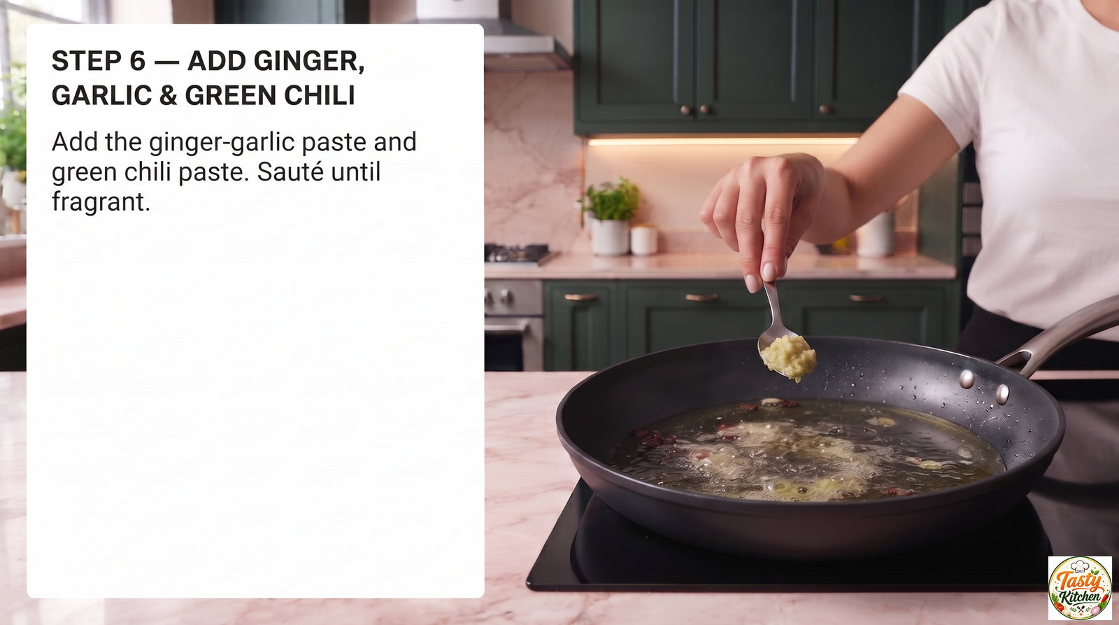 Step 5.1: Add the ginger-garlic paste and green chili paste