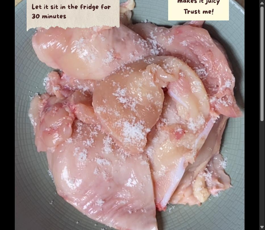 Step 1.1: Marinate the chicken breast with 1 tsp salt and let it sit in the fridge for 30 minutes