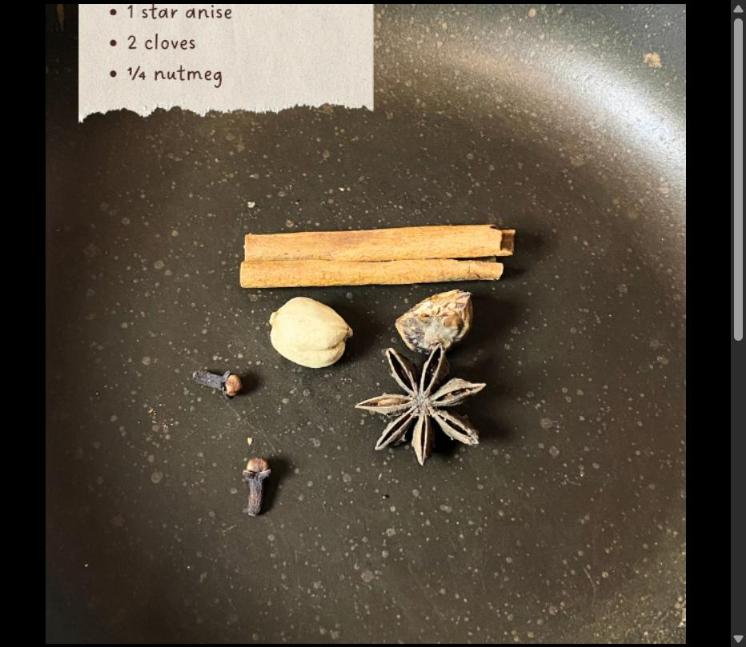 Step 3.1: Toast the cinnamon, cardamom, star anise, cloves, and nutmeg until aromatic