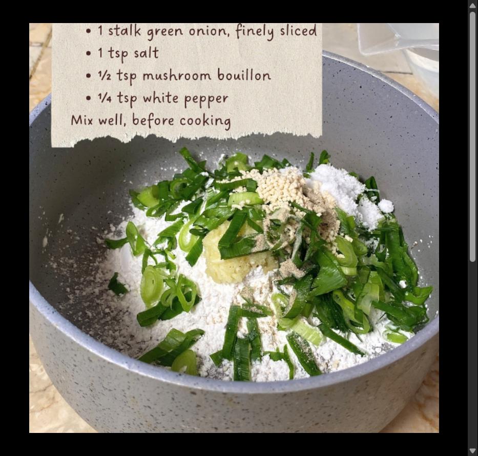 Step 1.1: Combine the tapioca flour, grated garlic, green onion, salt, mushroom bouillon, and white pepper in a pot