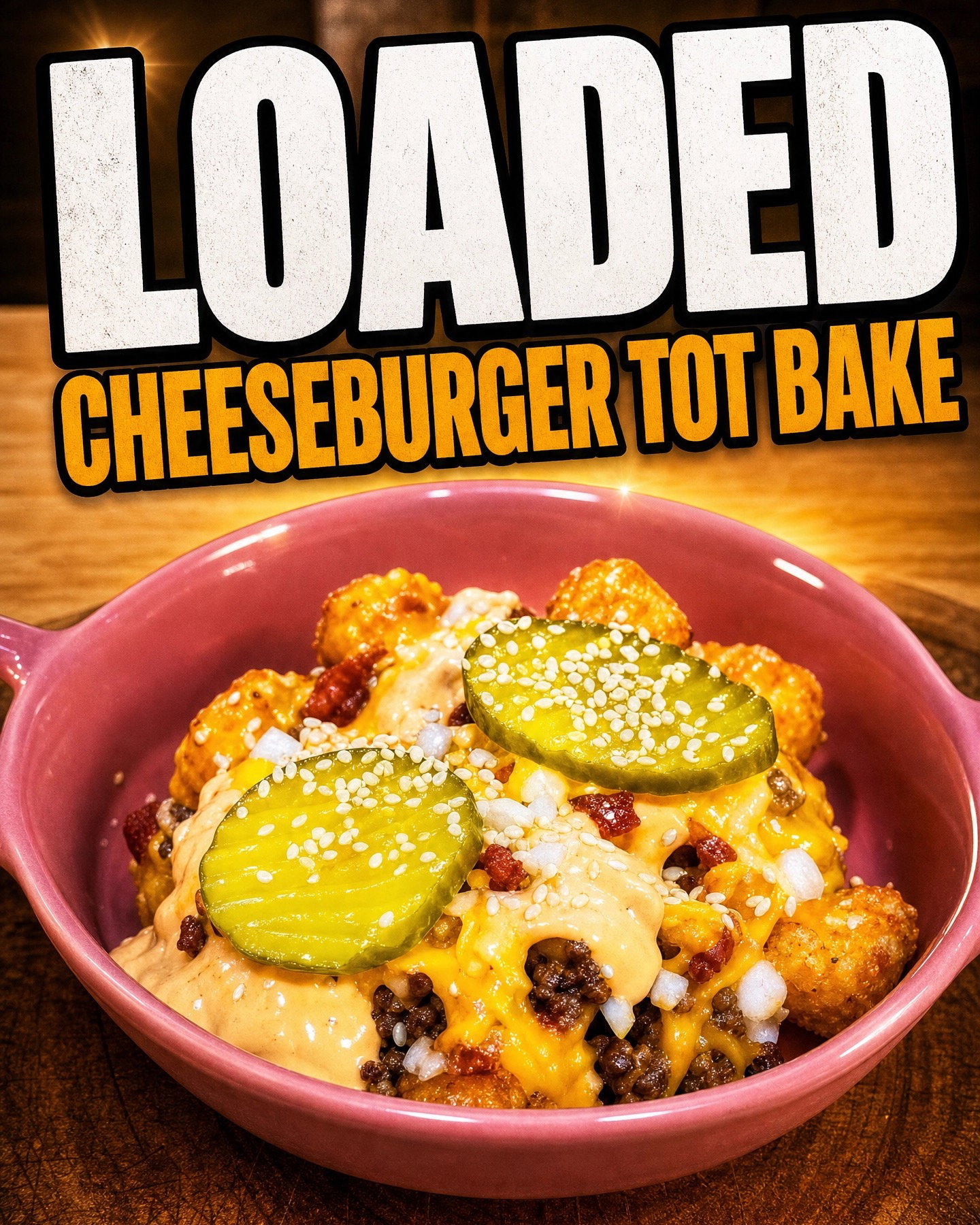 Loaded Cheeseburger Tot Bake recipe